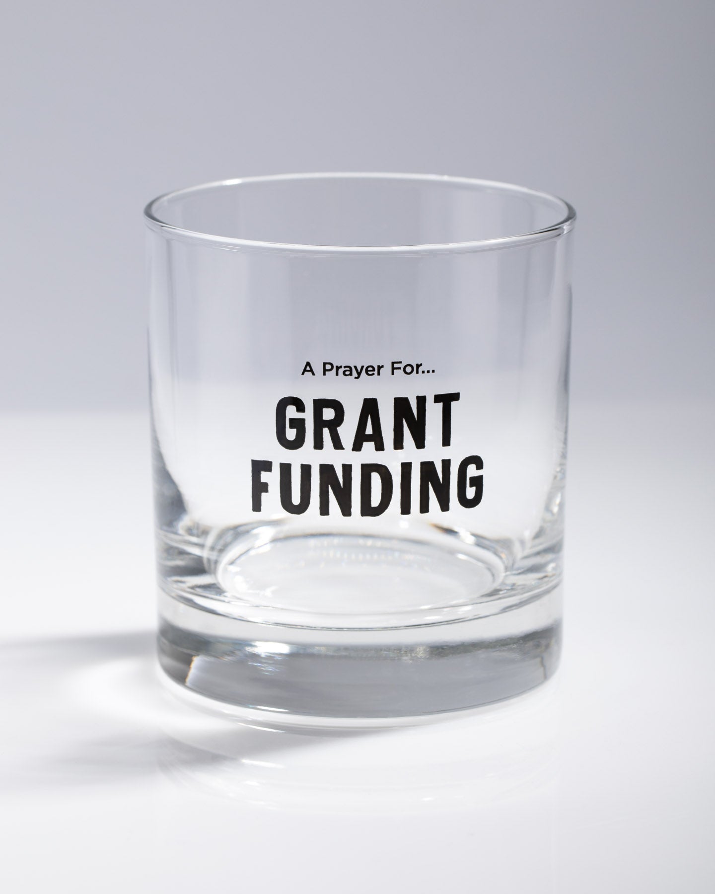 A Prayer for Grant Funding Whiskey Glass
