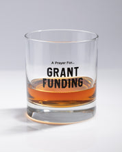 A Prayer for Grant Funding Whiskey Glass