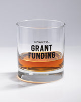 A Prayer for Grant Funding Whiskey Glass