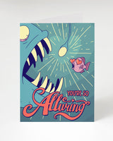 You're So Alluring Greeting Card
